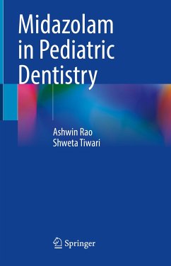 Midazolam in Pediatric Dentistry (eBook, PDF) - Rao, Ashwin; Tiwari, Shweta