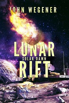 Lunar Rift (Solar Dawn, #1) (eBook, ePUB) - Wegener, John