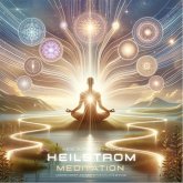 Heilstrom Meditation - Wege zur Selbstheilung (MP3-Download)