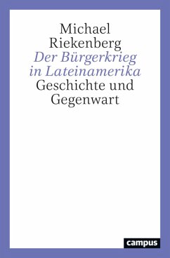 Der Bürgerkrieg in Lateinamerika (eBook, ePUB) - Riekenberg, Michael