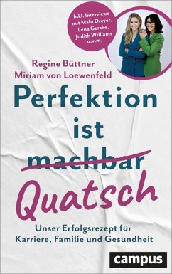 Perfektion ist Quatsch (eBook, ePUB) - Loewenfeld, Miriam von; Büttner, Regine