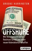 Offshore - Wie Vermögensverwalter Reichtum tarnen und einen neuen Kolonialismus schaffen (eBook, ePUB)