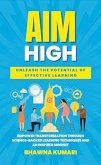 AIM High Unleash the Potential of Effective Learning (eBook, ePUB)