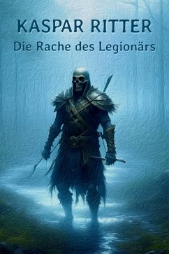 Die Rache des Legionärs (eBook, ePUB) - Ritter, Kaspar