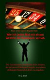 Wie ich jedes Mal mit einem Gewinn die Spielbank verließ. (eBook, ePUB)