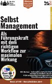 Selbstmanagement – Als Führungskraft mit dem richtigen Workflow zur maximalen Wirkung (eBook, ePUB)