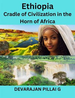 Ethiopia: Cradle of Civilization in the Horn of Africa (eBook, ePUB) - G, Devarajan Pillai