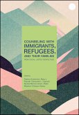 Counseling With Immigrants, Refugees, and Their Families From Social Justice Perspectives (eBook, PDF)