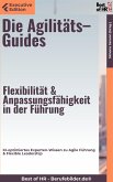 Die Agilitäts–Guides – Flexibilität & Anpassungsfähigkeit in der Führung (eBook, ePUB)