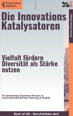 Die Innovationskatalysatoren – Vielfalt fördern, Diversität als Stärke nutzen (eBook, ePUB) - Janson, Simone