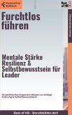 Furchtlos führen - Mentale Stärke, Resilienz & Selbstbewusstsein für Leader (eBook, ePUB)