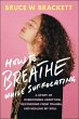 How to Breathe While Suffocating... - Bild 1