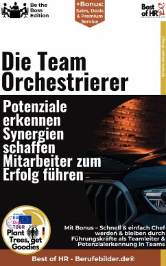 Die Team–Orchestrierer – Potenziale erkennen, Synergien schaffen, Mitarbeiter zum Erfolg führen (eBook, ePUB) - Janson, Simone