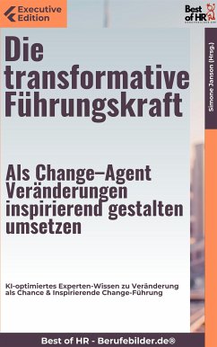 Die transformative Führungskraft - Als Change-Agent Veränderungen inspirierend gestalten umsetzen (eBook, ePUB) - Janson, Simone