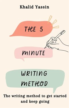 The 5-Minute Writing Method (eBook, ePUB) - Yassin, Khalid