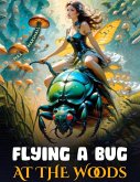 Flying a Bug at the Woods (eBook, ePUB)