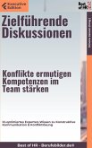 Zielführende Diskussionen - Konflikte ermutigen, Kompetenzen im Team stärken (eBook, ePUB)