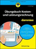 Übungsbuch Kosten- und Leistungsrechnung für Dummies (eBook, ePUB)