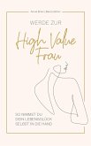 Werde zur High Value Frau (eBook, ePUB)