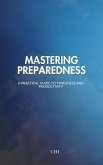 Mastering Preparedness: A Practical Guide to Timeliness and Productivity (eBook, ePUB)