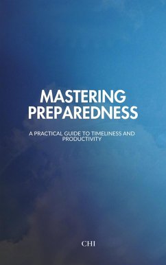 Cover Mastering Preparedness: A Practical Guide to Timeliness and Productivity (eBook, ePUB)