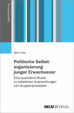 Politische Selbstorganisierung junger Erwachsener (eBook, ePUB) - Kilic, Selin