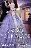 Kiss Me, Your Grace (Cherrill Family, #1) (eBook, ePUB)