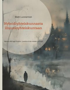 Hybridiyhteiskunnasta illuusioyhteiskuntaan (eBook, ePUB)