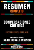 Resumen Completo - Conversaciones Con Dios (Conversations With God) - Basado En El Libro De Neale Donald Walsch (eBook, ePUB)