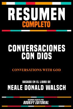 Resumen Completo - Conversaciones Con Dios (Conversations With God) - Basado En El Libro De Neale Donald Walsch (eBook, ePUB) - Editorial, Bookify; Editorial, Bookify