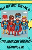 Silly Lily and The Epic 4 : The Hilarious Heroes Fighting Evil (eBook, ePUB)