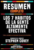 Resumen Completo - Los 7 Habitos De La Gente Altamente Efectiva (The 7 Habits Of Highly Effective People) - Basado En El Libro De Stephen Covey (eBook, ePUB)