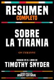 Resumen Completo - Sobre La Tirania (On Tyranny) - Basado En El Libro De Timothy Snyder (eBook, ePUB)