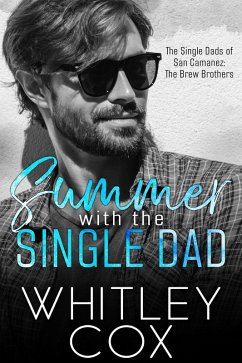 Summer with the Single Dad (The Single Dads of San Camanez: The Brew Brothers, #2) (eBook, ePUB) - Cox, Whitley