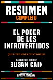 Resumen Completo - El Poder De Los Introvertidos (Quiet - The Power Of Introverts) - Basado En El Libro De Susan Cain (eBook, ePUB)
