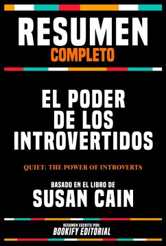 Resumen Completo - El Poder De Los Introvertidos (Quiet - The Power Of Introverts) - Basado En El Libro De Susan Cain (eBook, ePUB) - Editorial, Bookify; Editorial, Bookify