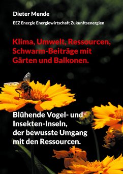 Klima, Umwelt, Ressourcen, Schwarm-Beiträge mit Gärten und Balkonen. (eBook, ePUB) - Mende, Dieter