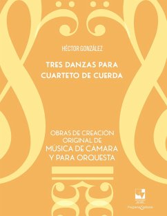Tres danzas para cuarteto de cuerda (eBook, PDF) - González Cabrera, Héctor Manuel