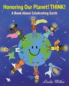 Honoring Our Planet! THINK! (eBook, ePUB) - Miller, Linda