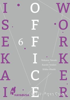 Isekai Office Worker Bd / Isekai Office Worker Bd.6 (eBook, ePUB) - Irodori, Kazuki; Yatsuki, Wakatsu; Ohashi, Kikka