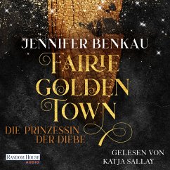 Fairiegolden Town – Die Prinzessin der Diebe (MP3-Download) - Benkau, Jennifer