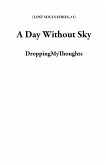 A Day Without Sky (LOST SOULS SERIES, #1) (eBook, ePUB)