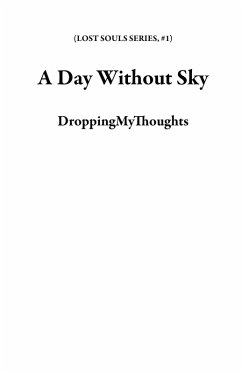 A Day Without Sky (LOST SOULS SERIES, #1) (eBook, ePUB) - DroppingMyThoughts