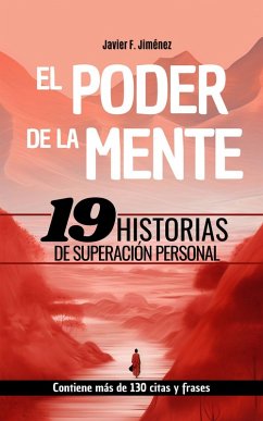 El Poder de la Mente - 19 Historias de Superación Personal (eBook, ePUB) - Jiménez, Javier F.