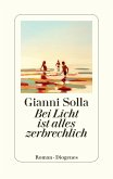 Bei Licht ist alles zerbrechlich (eBook, ePUB)