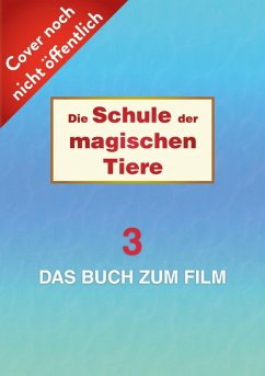 Die Schule der magischen Tiere 3: Das Buch zum Film (eBook, ePUB) - Auer, Margit