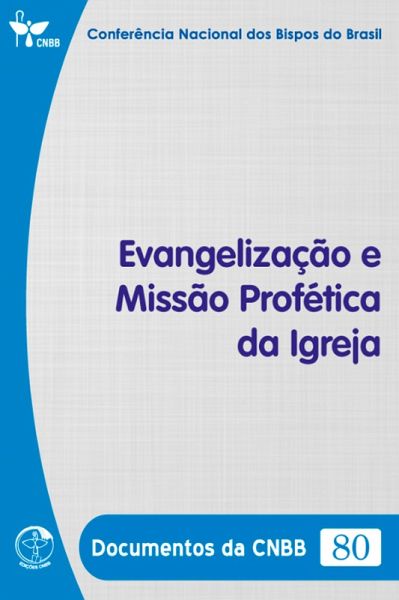 Evangelização e Missão Profética da Igreja - Documentos da CNBB 80 - Digital (eBook, ePUB)