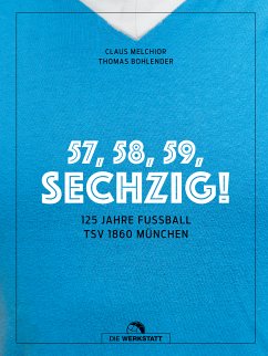 57, 58, 59, SECHZIG! (eBook, ePUB) - Melchior, Claus; Bohlender, Thomas