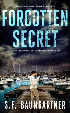 Forgotten Secret: A Psychological Suspense Thriller (Mirror Estate) (eBook, ePUB) - Baumgartner, S. F.