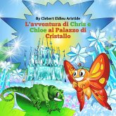 L'avventura di Chris e Chloe al Palazzo di Cristallo (eBook, ePUB)